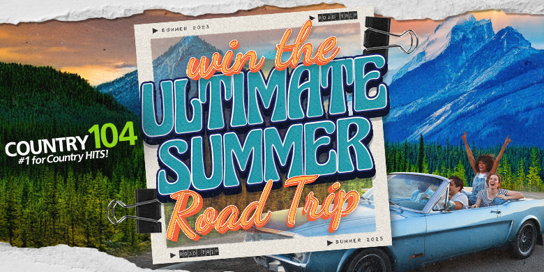 Country 104’s Ultimate Summer Road Trip – Pre Promo