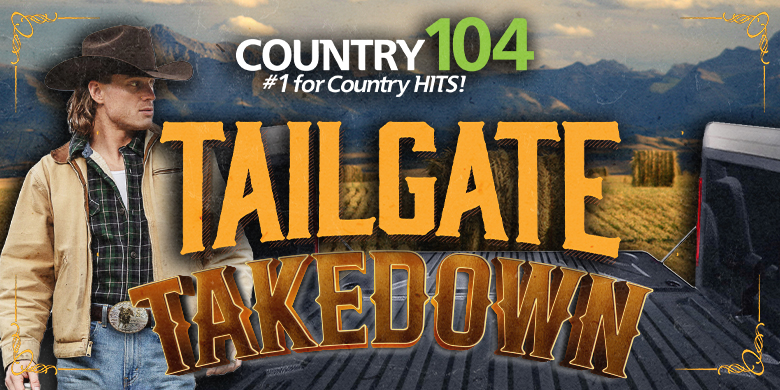 Country 104: TAILGATE TAKEDOWN