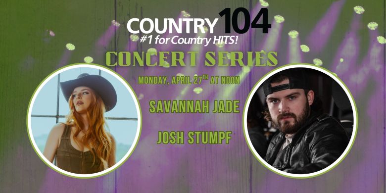 Country 104 Concert Series presents: Savannah Jade & Josh Stumpf